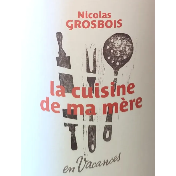 Domaine Grosbois "La Cuisine de Ma Mère en Vacances" VDF Bio 2020